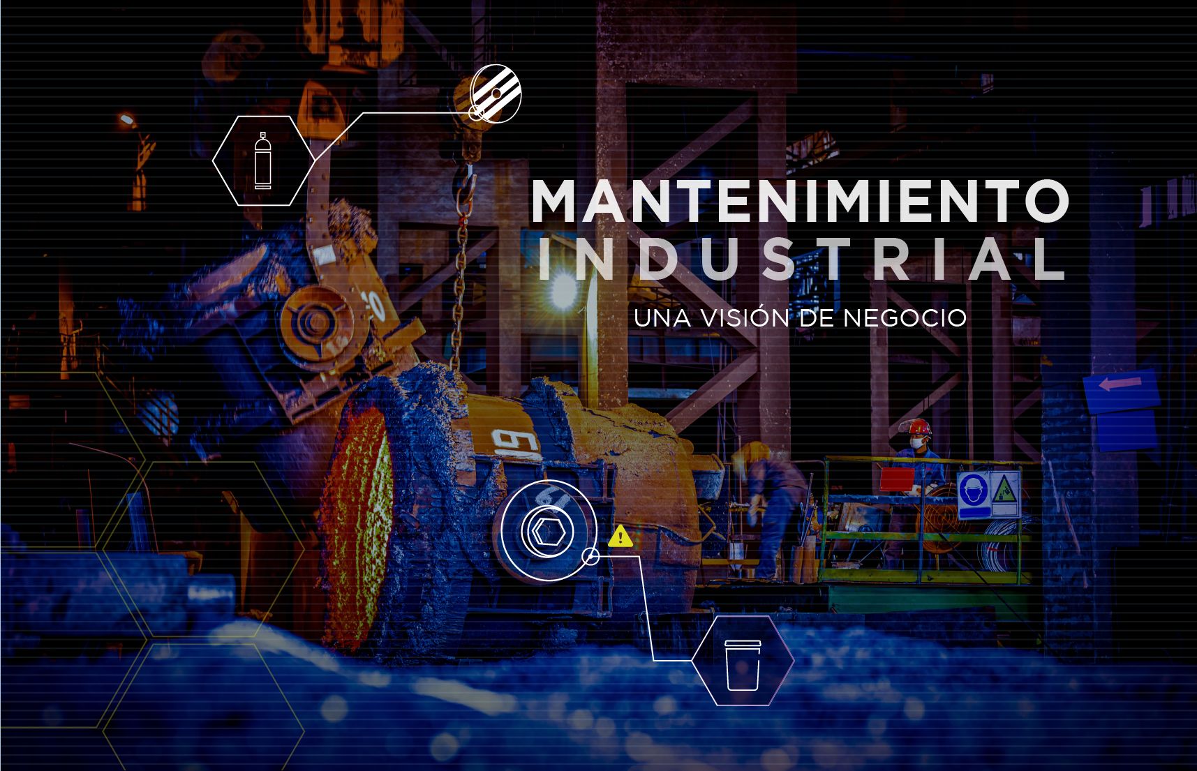 “MANTENIMIENTO INDUSTRIAL”, UNA VISIÓN DE NEGOCIO