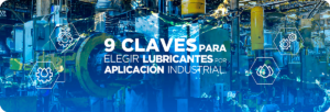 9 Claves para Elegir Lubricantes por Aplicación Industrial.